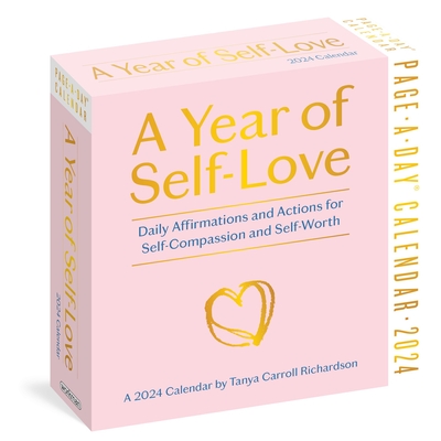 A Year of Self-Love Page-a-Day Calendar 2024: Daily Affirmations and Actions for Self-Compassion and Self-Worth - Richardson, Tanya Carroll