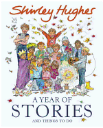 A Year of Stories: and Things to Do - Hughes, Shirley