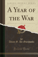 A Year of the War (Classic Reprint)