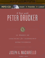 A Year with Peter Drucker: 52 Weeks of Coaching for Leadership Effectiveness