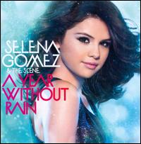 A  Year Without Rain - Selena Gomez & the Scene / Selena Gomez