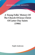 A Young Folks' History of the Church of Jesus Christ of Latter-Day Saints (1906)