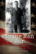A Young Man in War: Vietnam Phoenix Advisor and a Survivor's Tale