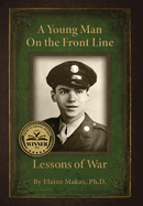 A Young Man on the Front Line: Lessons of War