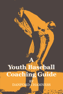 A Youth Baseball Coaching Guide