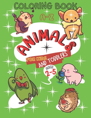 A-Z Animals Coloring Book for Kids and Toddlers Ages 2-5: Let's Learn the Alphabet, Numbers, and Color Cute Animals - Publisher, Boireta