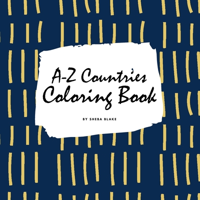 A-Z Countries and Flags Coloring Book for Children (8.5x8.5 Coloring Book / Activity Book) - Blake, Sheba