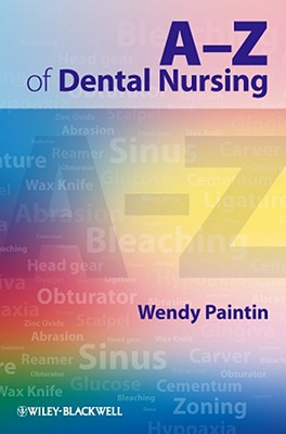 A-Z of Dental Nursing - Paintin, Wendy Ann