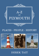 A-Z of Plymouth: Places-People-History