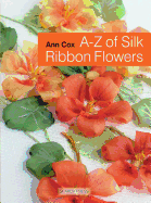 A-Z of Silk Ribbon Flowers