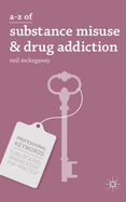 A-Z of Substance Misuse & Drug Addiction