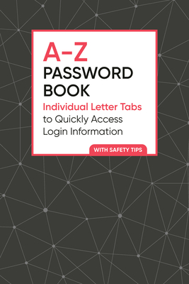 A-Z Password Book: Individual Letter Tabs to Quickly Access Login Information - None
