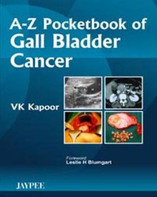 A-Z Pocketbook of Gall Bladder Cancer - Kapoor, V. K.