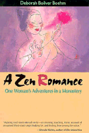 A Zen Romance: One Woman's Adventures in a Monastery