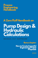 A Zero Fluff Handbook on Pump Design & Hydraulic Calculations