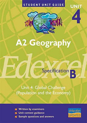 A2 Geography Unit 4 Edexcel Specification B: Global Challenge (Population and the Economy) - Burtenshaw, David