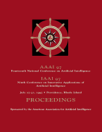 AAAI-97: Proceedings of the Fourteenth National Conference on Artificial Intelligence and the Ninth Annual Conference on Innovative Applications of Artificial Intelligence