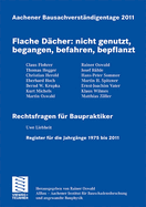 Aachener Bausachverstandigentage 2011: Flache Dacher: Nicht Genutzt, Begangen, Befahren, Bepflanzt