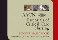 Aacn Essentials of Critical Care Nursing: Pocket Handbook