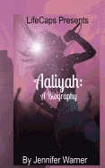 Aaliyah: A Biography
