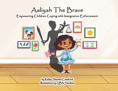 Aaliyah the Brave: Empowering Children Coping with Immigration Enforcement