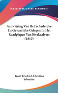 Aanwijzing Van Het Schadelijke En Gevaarlijke Gelegen in Het Raadplegen Van Kwakzalvers (1810)