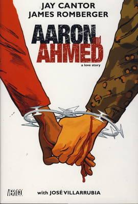 Aaron and Ahmed - Cantor, Jay, and Romberger, James (Artist)