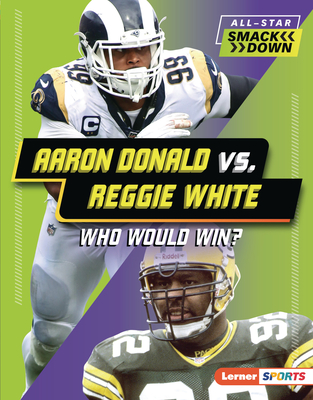 Aaron Donald vs. Reggie White: Who Would Win? - Stabler, David