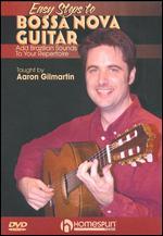 Aaron Gilmartin: Easy Steps to Bossa Nova Guitar