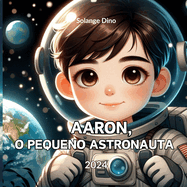 Aaron, O Pequeno Astronauta