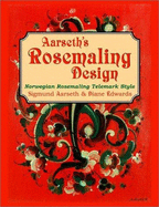 Aarseth's Rosemaling Design: Norwegian Rosmaling Telemark Style