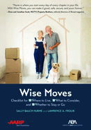 Aba/AARP Wise Moves: Checklist for Where to Live, What to Consider, and Whether to Stay or Go