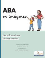 ABA en imagenes: Una guia visual para padres y maestros
