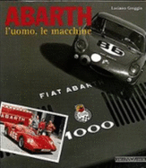 Abarth: L'uomo, Le Macchine - Luciano Greggio