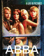 Abba: A Life in Pictures