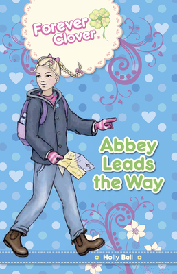 Abbey Leads the Way - Bell, Holly