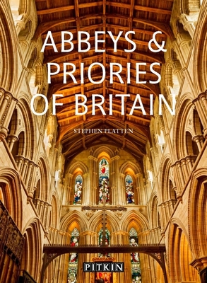 Abbeys and Priories of Britain - Platten, Stephen