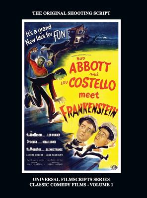 Abbott and Costello Meet Frankenstein: (Universal Filmscripts Series Classic Comedies, Vol 1) (hardback) - Riley, Philip J, and Landis, John (Introduction by), and Price, Vincent (Introduction by)