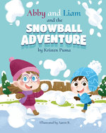 Abby and Liam and the Snowball Adventure