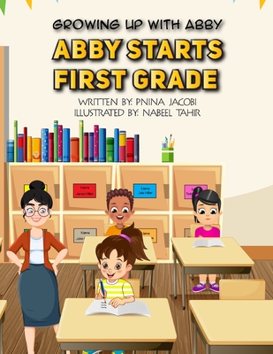 Abby Starts First Grade - Jacobi, Pnina