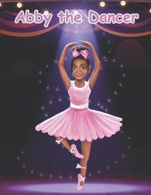 Abby The Dancer: The World of Abby Collection - Ferguson, Angela Abby, and Ferguson, Tyliqua