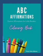 ABC Affirmations Coloring Book: Positive Affirmations for Little Readers