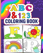 ABC and 123 Toddler Coloring Book: Fun with Letters, Numbers, and Shapes for kids; Preschool and Kindergarten