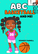 ABC: Basketball and Me!: Girl Version