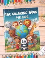 ABC Coloring Book for Kids: 50+ Easy Illustrations with Countries, Oceans, Mountains, Cute Animals, Birds, Jungle and More. Explore Planet and Nature Through Coloring