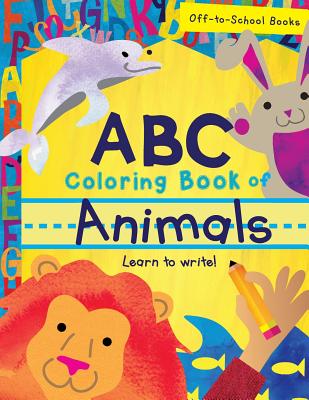 ABC Coloring Book Of Animals (Children's Book, Alphabet Book, Preschoolers Book, Age 3-5) - Hudson, Felicia S