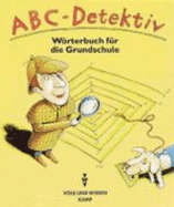 Abc-Detektiv. Wrterbuch F?r Die Grundschule. (Lernmaterialien)