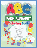 ABC Farm Alphabet Coloring Book: ABC Farm Alphabet Activity Coloring Book for Toddlers and Ages 2, 3, 4, 5 - An Activity Book for Toddlers and Preschool Kids to Learn the English Alphabet Letters from A to Z