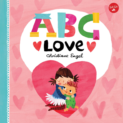 ABC for Me: ABC Love - Engel, Christiane