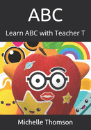 ABC: Learn ABC with Teacher T